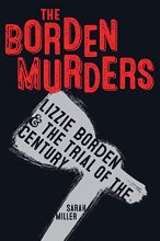 Cover art for The Borden Murders: Lizzie Borden and the Trial of the Century