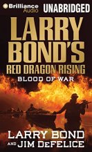 Cover art for Larry Bond's Red Dragon Rising: Blood of War (Red Dragon Series)