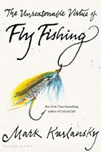Cover art for The Unreasonable Virtue of Fly Fishing
