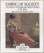 Cover art for Fabric of Society: A Century of People and Their Clothes 1770-1870- Essays Inspired by the Collections at Platt Hall, the Gallery of English Costume, Manchester