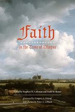 Cover art for Faith in the Time of Plague: Selected Writings from the Reformation and Post-Reformation
