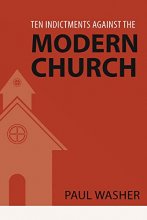 Cover art for Ten Indictments Against the Modern Church