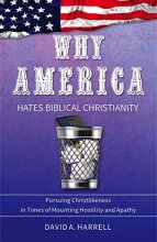 Cover art for Why America Hates Biblical Christianity
