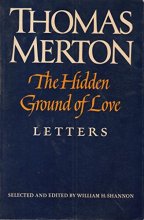 Cover art for The Hidden Ground of Love: The Letters of Thomas Merton on Religious Experience and Social Concerns