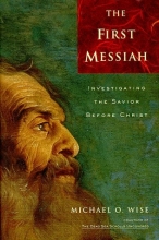 Cover art for The First Messiah: Investigating the Savior Before Jesus