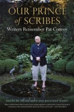 Cover art for Our Prince of Scribes: Writers Remember Pat Conroy