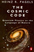 Cover art for The Cosmic Code: Quantum Physics As the Language of Nature