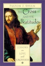 Cover art for The Cross and the Beatitudes: Lessons on Love and Forgiveness