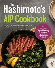 Cover art for The Hashimoto's AIP Cookbook: Easy Recipes for Thyroid Healing on the Paleo Autoimmune Protocol