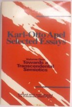 Cover art for Karl-Otto Apel: Selected Essays : Towards a Transcendental Semiotics