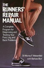 Cover art for The Runners' Repair Manual: A Complete Program for Diagnosing and Treating Your Foot, Leg and Back Problems