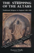 Cover art for The Stripping of the Altars: Traditional Religion in England, 1400-1580