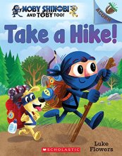 Cover art for Take a Hike!: An Acorn Book (Moby Shinobi and Toby Too! #2)