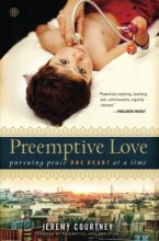 Cover art for Preemptive Love: Pursuing Peace One Heart at a Time