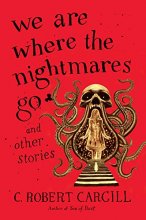 Cover art for We Are Where the Nightmares Go and Other Stories