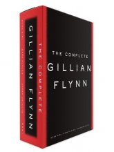 Cover art for The Complete Gillian Flynn: Gone Girl, Dark Places, Sharp Objects