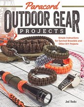 Cover art for Paracord Outdoor Gear Projects: Simple Instructions for Survival Bracelets and Other DIY Projects (Fox Chapel Publishing) 12 Easy Lanyards, Keychains, and More using Parachute Cord for Ropecrafting