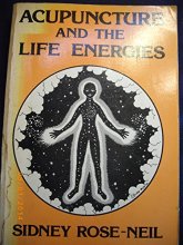 Cover art for Acupuncture and the Life Energies