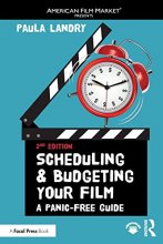 Cover art for Scheduling and Budgeting Your Film: A Panic-Free Guide (American Film Market Presents)