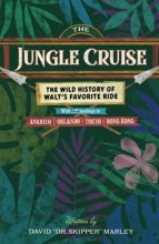 Cover art for The Jungle Cruise: The Wild History of Walt's Favorite Ride
