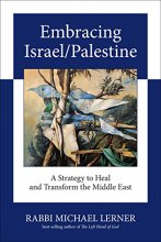 Cover art for Embracing Israel/Palestine: A Strategy to Heal and Transform the Middle East