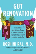 Cover art for Gut Renovation: Unlock the Age-Defying Power of the Microbiome to Remodel Your Health from the Inside Out