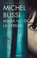Cover art for Mamá no dice la verdad / Mommy Isn't Telling the Truth (Spanish Edition)