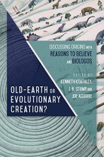 Cover art for Old-Earth or Evolutionary Creation?: Discussing Origins with Reasons to Believe and BioLogos (BioLogos Books on Science and Christianity)