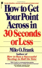 Cover art for How to Get Your Point Across in 30 Seconds or Less