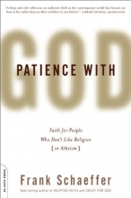 Cover art for Patience With God: Faith for People Who Don't Like Religion (or Atheism)
