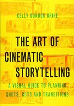 Cover art for The Art of Cinematic Storytelling: A Visual Guide to Planning Shots, Cuts, and Transitions