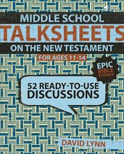 Cover art for Middle School TalkSheets on the New Testament, Epic Bible Stories: 52 Ready-to-Use Discussions