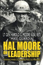 Cover art for Hal Moore on Leadership: Winning when Outgunned and Outmanned