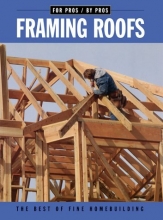 Cover art for Framing Roofs (For Pros By Pros)