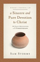 Cover art for A Sincere and Pure Devotion to Christ (2 Corinthians 1-6), Volume 1: 100 Daily Meditations on 2 Corinthians