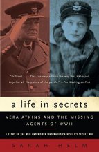 Cover art for A Life in Secrets: Vera Atkins and the Missing Agents of WWII