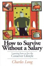 Cover art for How to Survive Without a Salary: Learning How to Live the Conserver Lifestyle