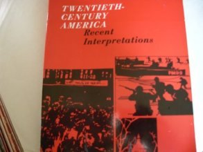 Cover art for Twentieth-Century America: Recent Interpretations.