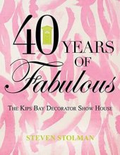 Cover art for 40 Years of Fabulous: The Kips Bay Decorator Show House