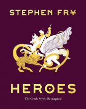 Cover art for Heroes: The Greek Myths Reimagined (Stephen Fry's Greek Myths, 2)