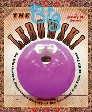 Cover art for The Big Lebowski: An Illustrated, Annotated History of the Greatest Cult Film of All Time
