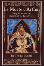 Cover art for Le Morte d'Arthur: King Arthur and the Knights of the Round Table (Leather-bound Classics)