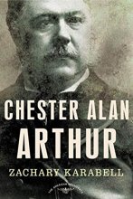 Cover art for Chester Alan Arthur - The 21st President (Times Books: The American Presidents Series)