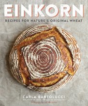 Cover art for Einkorn: Recipes for Nature's Original Wheat: A Cookbook