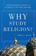 Cover art for Why Study Religion?: Understanding Humanity's Pursuit of the Divine