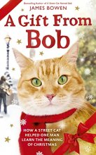 Cover art for A Gift from Bob: How a Street Cat Helped One Man Learn the Meaning of Christmas