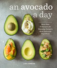 Cover art for An Avocado a Day: More than 70 Recipes for Enjoying Nature's Most Delicious Superfood