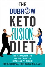 Cover art for The Dubrow Keto Fusion Diet: The Ultimate Plan for Interval Eating and Sustainable Fat Burning