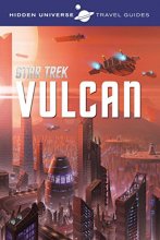 Cover art for Hidden Universe Travel Guides: Star Trek: Vulcan (1)