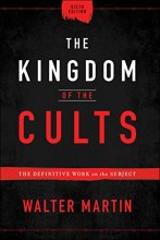 Cover art for The Kingdom of the Cults: The Definitive Work on the Subject